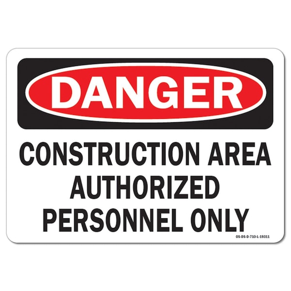OSHA Sign, 7" Height, 10" Width, Aluminum, Construction Area Authorized Personnel Only, Landscape